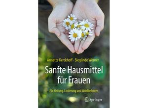 9783662556153 - Sanfte Hausmittel für Frauen - Annette Kerckhoff Sieglinde Werner Kartoniert (TB)