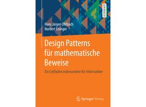 9783662556511 - Design Patterns für mathematische Beweise - Hans Jürgen Ohlbach Norbert Eisinger Kartoniert (TB)