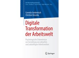 9783662556733 - Die Wirtschaftspsychologie   Digitale Transformation der Arbeitswelt - Cornelia Gerdenitsch Christian Korunka Kartoniert (TB)