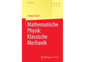 9783662557754 - Mathematische Physik Klassische Mechanik - Andreas Knauf Kartoniert (TB)