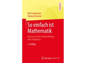 9783662558225 - So einfach ist Mathematik - Dirk Langemann Vanessa Sommer Kartoniert (TB)