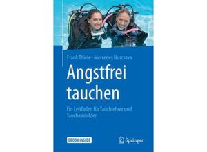 9783662559154 - Angstfrei tauchen m 1 Buch m 1 E-Book - Frank Thiele Mercedes Huscsava Kartoniert (TB)