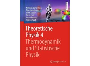 9783662561126 - Theoretische Physik 4 Thermodynamik und Statistische PhysikBd4 - Matthias Bartelmann Björn Feuerbacher Timm Krüger Dieter Lüst Anton Rebhan Andreas Wipf Kartoniert (TB)