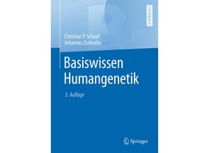 9783662561461 - Springer-Lehrbuch   Basiswissen Humangenetik - Christian Schaaf Johannes Zschocke Kartoniert (TB)