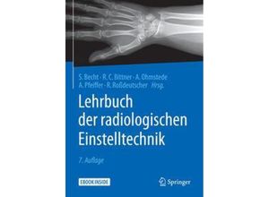 9783662562550 - Lehrbuch der radiologischen Einstelltechnik m 1 Buch m 1 E-Book Kartoniert (TB)