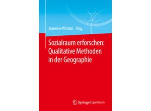 9783662562765 - Sozialraum erforschen Qualitative Methoden in der Geographie Kartoniert (TB)