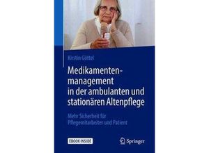 9783662563458 - Medikamentenmanagement in der ambulanten und stationären Altenpflege m 1 Buch m 1 E-Book - Kirstin Göttel Kartoniert (TB)