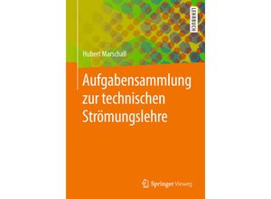 9783662563786 - Aufgabensammlung zur technischen Strömungslehre - Hubert Marschall Kartoniert (TB)