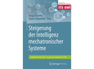 9783662563915 - Intelligente Technische Systeme - Lösungen aus dem Spitzencluster its OWL   Steigerung der Intelligenz mechatronischer Systeme Kartoniert (TB)