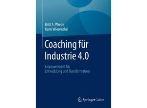 9783662563939 - Coaching für Industrie 40 - Britt A Wrede Karin Wiesenthal Kartoniert (TB)