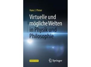 9783662566145 - Virtuelle und mögliche Welten in Physik und Philosophie m 1 Buch m 1 E-Book - Hans J Pirner Kartoniert (TB)