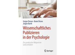 9783662566824 - Wissenschaftliches Publizieren in der Psychologie - Gregor Domes Beate Ditzen Jürgen Barth Kartoniert (TB)