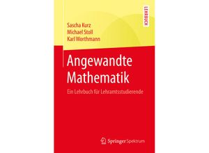 9783662567043 - Angewandte Mathematik - Sascha Kurz Michael Stoll Karl Worthmann Kartoniert (TB)