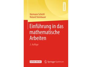 9783662568057 - Einführung in das mathematische Arbeiten - Hermann Schichl Roland Steinbauer Kartoniert (TB)