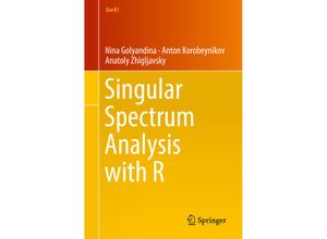 9783662573785 - Use R!   Singular Spectrum Analysis with R - Nina Golyandina Anton Korobeynikov Anatoly Zhigljavsky Kartoniert (TB)