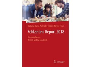 9783662573877 - Fehlzeiten-Report 2018   Fehlzeiten-Report Bd2018 Kartoniert (TB)