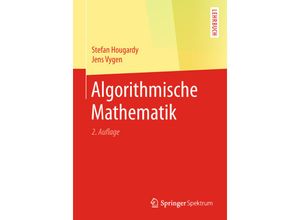 9783662574607 - Algorithmische Mathematik - Stefan Hougardy Jens Vygen Kartoniert (TB)