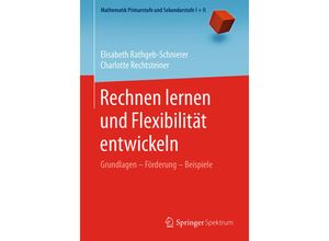 9783662574768 - Mathematik Primarstufe und Sekundarstufe I + II   Rechnen lernen und Flexibilität entwickeln - Elisabeth Rathgeb-Schnierer Charlotte Rechtsteiner Kartoniert (TB)