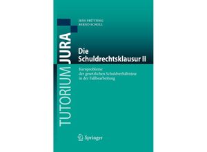 9783662576014 - Tutorium Jura   Die Schuldrechtsklausur II - Jens Prütting Bernd Scholl Kartoniert (TB)