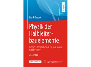 9783662576373 - Physik der Halbleiterbauelemente - Frank Thuselt Kartoniert (TB)