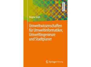 9783662577462 - Umweltwissenschaften für Umweltinformatiker Umweltingenieure und Stadtplaner - Regine Grafe Kartoniert (TB)