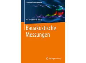 9783662577509 - Fachwissen Technische Akustik   Bauakustische Messungen Kartoniert (TB)