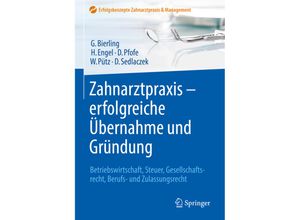 9783662578117 - Zahnarztpraxis - erfolgreiche Übernahme und Gründung - Götz Bierling Harald Engel Daniel Pfofe Wolfgang Pütz Dietmar Sedlaczek Kartoniert (TB)