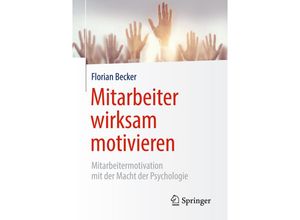 9783662578377 - Mitarbeiter wirksam motivieren - Florian Becker Kartoniert (TB) 9783662578377 - Mitarbeiter wirksam motivieren - Florian Becker Kartoniert (TB)