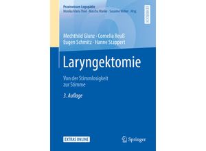 9783662578391 - Praxiswissen Logopädie   Laryngektomie - Mechthild Glunz Cornelia Reuß Eugen Schmitz Hanne Stappert Kartoniert (TB)