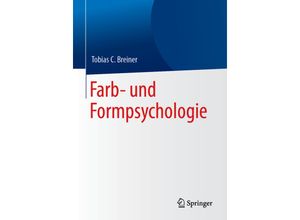 9783662578698 - Farb- und Formpsychologie - Tobias C Breiner Kartoniert (TB)