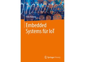 9783662579008 - Embedded Systems für IoT - Felix Hüning Kartoniert (TB)