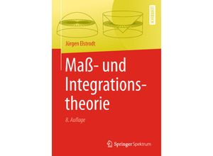 9783662579381 - Springer-Lehrbuch   Maß- und Integrationstheorie - Jürgen Elstrodt Kartoniert (TB)