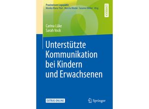 9783662581278 - Praxiswissen Logopädie   Unterstützte Kommunikation bei Kindern und Erwachsenen - Carina Lüke Sarah Vock Kartoniert (TB)