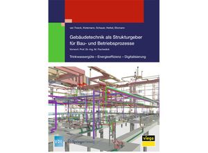 9783662581568 - VDI-Buch   Gebäudetechnik als Strukturgeber für Bau- und Betriebsprozesse - van Christoph Treeck Thomas Kistemann Christian Schauer Sebastian Herkel Robert Elixmann Gebunden