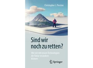 9783662581896 - Sind wir noch zu retten? - Christopher J Preston Kartoniert (TB)