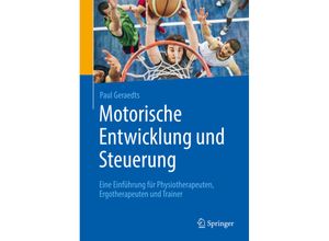 9783662582954 - Motorische Entwicklung und Steuerung - Paul Geraedts Kartoniert (TB)