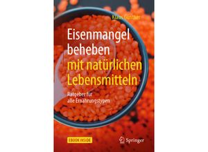 9783662583418 - Eisenmangel beheben mit natürlichen Lebensmitteln m 1 Buch m 1 E-Book - Klaus Günther Kartoniert (TB)