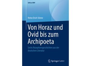 9783662584002 - Edition KWV   Von Horaz und Ovid bis zum Archipoeta - Heinz Erich Stiene Kartoniert (TB)