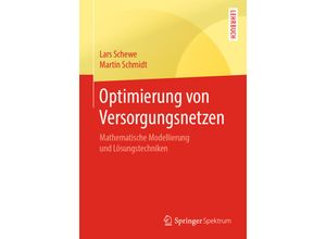 9783662585382 - Optimierung von Versorgungsnetzen - Lars Schewe Martin Schmidt Kartoniert (TB)