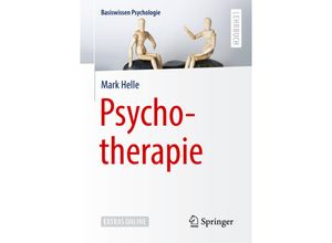 9783662587119 - Basiswissen Psychologie   Psychotherapie - Mark Helle Kartoniert (TB)