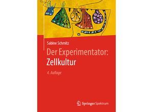 9783662589502 - Der Experimentator   Der Experimentator Zellkultur - Sabine Schmitz Kartoniert (TB)