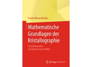 9783662589588 - Mathematische Grundlagen der Kristallographie - Franka Miriam Brückler Kartoniert (TB)