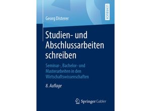 9783662590416 - Studien- und Abschlussarbeiten schreiben - Georg Disterer Kartoniert (TB)