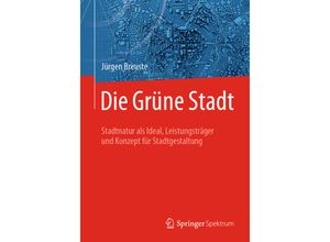 9783662590690 - Die Grüne Stadt - Jürgen Breuste Kartoniert (TB)