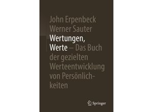 9783662591147 - Wertungen Werte - Das Buch der gezielten Werteentwicklung von Persönlichkeiten - John Erpenbeck Werner Sauter Kartoniert (TB)