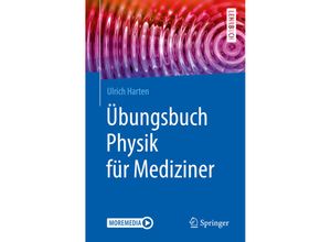 9783662591499 - Springer-Lehrbuch   Übungsbuch Physik für Mediziner - Ulrich Harten Kartoniert (TB)