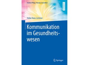 9783662592199 - Studium Pflege Therapie Gesundheit   Kommunikation im Gesundheitswesen - Heike Hoos-Leistner Kartoniert (TB)