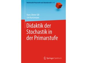 9783662592670 - Mathematik Primarstufe und Sekundarstufe I + II   Didaktik der Stochastik in der Primarstufe - Hans-Dieter Sill Grit Kurtzmann Kartoniert (TB)