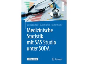 9783662592823 - Medizinische Statistik mit SAS Studio unter SODA - Gisela Büchele Martin Rehm Rainer Muche Kartoniert (TB)