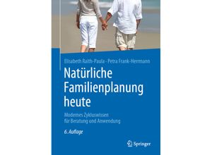 9783662593103 - Natürliche Familienplanung heute - Elisabeth Raith-Paula Petra Frank-Herrmann Kartoniert (TB)